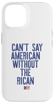 Coque pour iPhone 14 Je ne peux pas dire américain sans le rican drôle Puerto Rico Meme