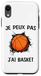 Coque pour iPhone XR Je peux pas j'ai Basket Pour Joueurs De Basket