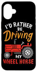 Coque pour iPhone 16 Plus I'd Rather Be Driving My Wheel Horse Tracteur agricole amusant