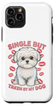 Coque pour iPhone 11 Pro Célibataire mais prise par mon chien, mon shitzu est ma Saint-Valentin