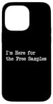 Coque pour iPhone 14 Pro Max I'm Here for the Free Samples Funny Food Critic Design