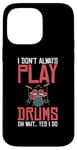 Coque pour iPhone 14 Pro Max Drums Instrument Funny Playing Musical Leçon