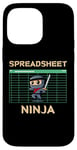 Coque pour iPhone 14 Pro Max Ninja for Spreadsheet Lovers Fans Office Citation drôle