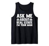 as me about real estate I'm your man realtor Tank Top