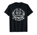 1st First Time Sister est 2025 Let The Spoiling Begin Crew T-Shirt