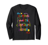 Start-Climbing Down The Corporate Ladder Finish Climber Long Sleeve T-Shirt