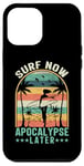 iPhone 12 Pro Max Surf Now Apocalypse Later Case