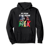 MLK Day His Dream Is My Dream Martin Luther King Day Pullover Hoodie