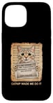 iPhone 15 Catnip Made Me Do It Cat Lovers Case