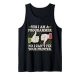 Sarcastic Yes I Am A Programmer No I Can't Fix Your Printer Tank Top