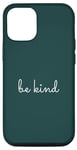 Coque pour iPhone 14 Pro Be Kind - Vert minuit tendance