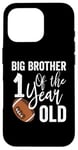 iPhone 16 Pro Big Brother Of The 1 Year Old Football 1st Year Down Case