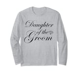 Daughter Of The Groom Bridal Party Wedding Marriage Long Sleeve T-Shirt