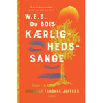 W. E. B. Du Bois' Kärlekssånger | Honourée Fannone Jeffers | Språk: Danska