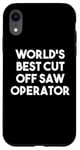 iPhone XR World's Best Cut Off Saw Operator Case