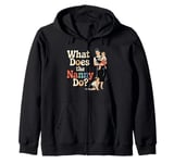 What Does the Nanny Do | Funny Nanny Zip Hoodie