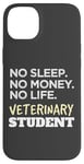 Coque pour iPhone 14 Plus Veterinarian No Sleep No Money No Life Vet Student