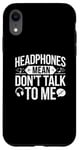 iPhone XR Headphones Mean Don't Talk to Me Funny Gym Workout Case