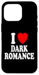 Coque pour iPhone 16 Pro I Heart (Love) Dark Romance Reading Romans Livres