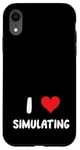 Coque pour iPhone XR I Love Simulating - Simulateur de jeux vidéo pour jeux vidéo sur PC