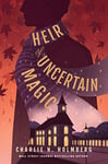 Heir of Uncertain Magic (Whimbrel House Book 2) (English Edition)