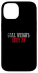 Coque pour iPhone 14 OBJECTIF POIDS SEXY AF Objectifs de fitness amusants