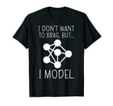 Funny Data Science Computer I Dont Want To Brag But I Model T-Shirt