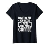 Womens All You Need Is Love And Coffee Classic Funny Quote Design V-Neck T-Shirt