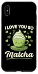 iPhone XS Max Matcha Green Tea Latte I Love You So Matcha Case