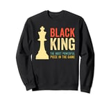 Black King The Most Powerful Piece in The Game Vintage Retro Sweatshirt