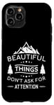 iPhone 11 Pro Beautiful Things Don't Ask Camping Nature Outdoor Bushcraft Case