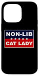 Coque pour iPhone 14 Pro Max Non-Lib Cat Lady – Funny Anti-Woke USA