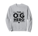 The OG Hero Dad Funny for Father’s Day Sweatshirt