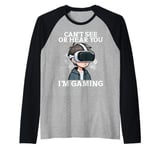 Can't See Or Hear You I'm Gaming VR Gamer Headset Funny Raglan Baseball Tee