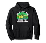 An Olive a Day Keeps the Doctor Away Olive Lover Pullover Hoodie