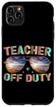 Coque pour iPhone 11 Pro Max Teacher Off Duty Lunettes de soleil de plage Vibe