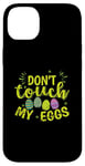 iPhone 14 Plus Don't touch my Eggs Easter colorful Easter Eggs Case