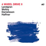 Nils Landgren, Michael Wollny, Lars Danielsson, Wolfgang Haffner  4 Wheel Drive II  CD