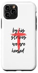 Coque pour iPhone 11 Pro By His Stripes, We Are Healed - Isaiah 53:5 Verse biblique God