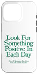 Coque pour iPhone 16 Pro cherchez quelque chose de positif chaque jour | Esthétique positive