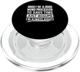 I'm A Word Processor Assume I'm Right Funny Profession Job PopSockets PopGrip for MagSafe