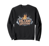 Feel the Fury of a Massive Volcano Explosion Outfit Sweatshirt