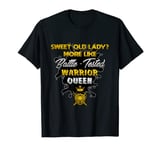 Sweet Old Lady? More Like Battle-Tested Warrior Queen Funny T-Shirt