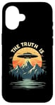 iPhone 16 THE TRUTH IS UFO Mountain Sunset Case