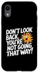 iPhone XR Don't Look Back Motivational Quote Forward Thinking Positive Case