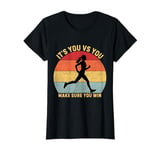 It's You against You Make Sure You Win, Cool Running Women T-Shirt