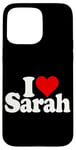 iPhone 15 Pro Max I LOVE HEART SARAH Case