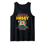 It Started Out As A Harmless Hobby Tank Top