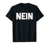 Funny German Shirt: Nein T-Shirt funny saying Germany German T-Shirt