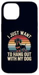 Coque pour iPhone 14 I Just Want to Hang Out With My Teckel Funny Dog Owner